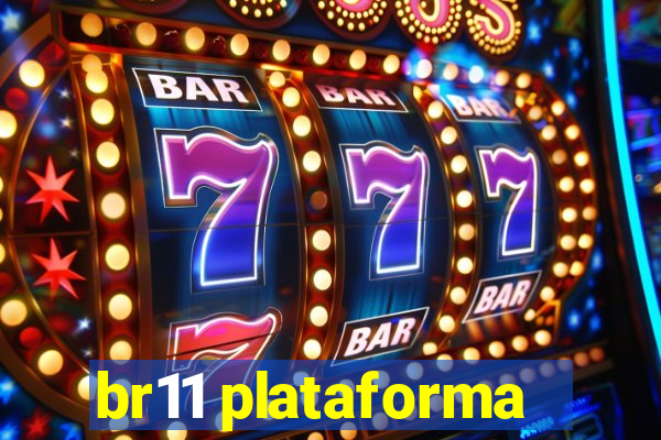 br11 plataforma